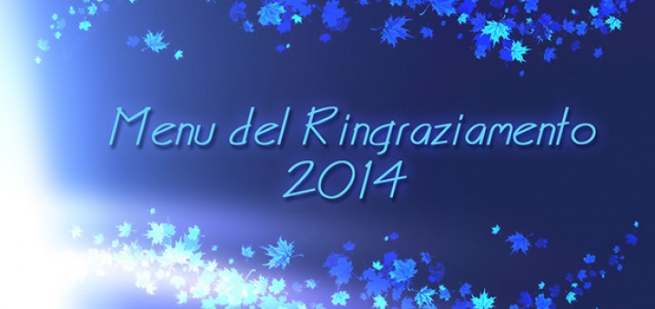 Menu del Ringraziamento 2014. Credit: Riccardo Rossi